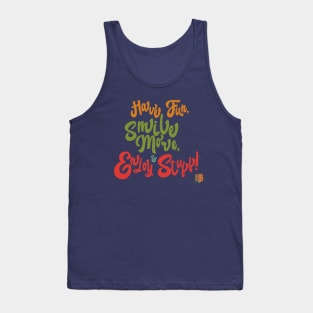 Have Fun, Smile More, & Enjoy Stuff Tank Top